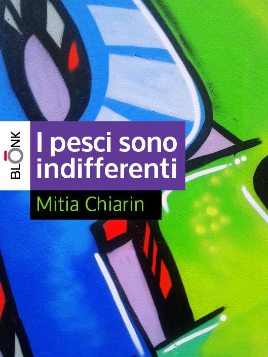 I pesci sono indifferenti - Mitia Chiarin - ebook