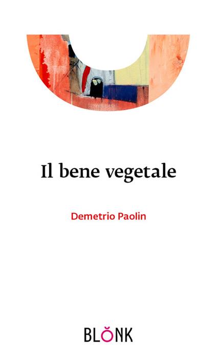 Il bene vegetale - Demetrio Paolin - copertina