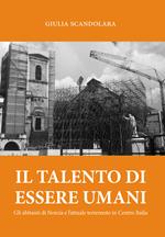 Il talento di essere umani. Gli abitanti di Norcia e l'attuale terremoto in Centro Italia
