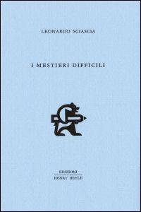 I mestieri difficili - Leonardo Sciascia - copertina