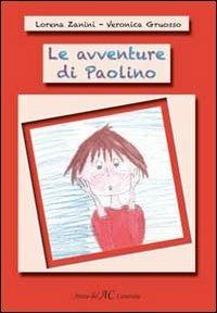 Le avventure di Paolino - Lorena Zanini,Veronica Gruosso - copertina