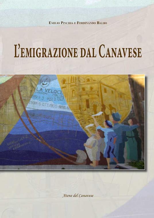L' emigrazione dal Canavese - Emilio Pinchia,Ferdinando Balbo - copertina