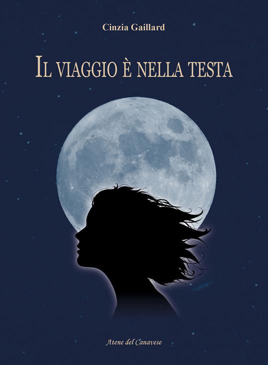 Il viaggio è nella testa - Cinzia Gaillard - copertina
