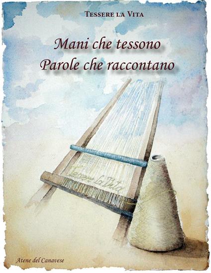 Mani che tessono parole che raccontano - copertina