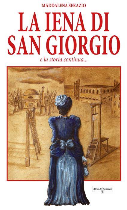 La iena di San Giorgio e la storia continua... - Maddalena Serazio - copertina