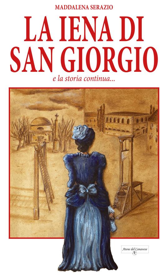 La iena di San Giorgio e la storia continua... - Maddalena Serazio - copertina