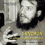 Sandrún. Un artista tra genialità e follia. Dipinti, disegni, incisioni