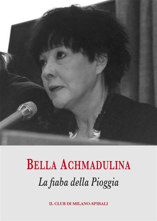 La fiaba della Pioggia - Achmadulina Bella - ebook