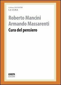 Cura del pensiero - Roberto Mancini,Armando Massarenti - copertina