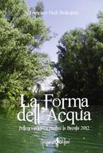 La forma dell'acqua. Pellegrinaggio a risalire la Brenta 2012