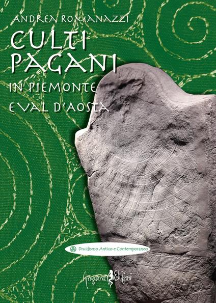 Culti pagani in Piemonte e Val d'Aosta - Andrea Romanazzi - copertina