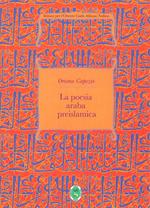 La poesia araba preislamica. Ediz. integrale