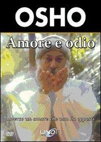 Amore e odio. Verso un amore che non ha opposti. Con DVD - Osho - copertina