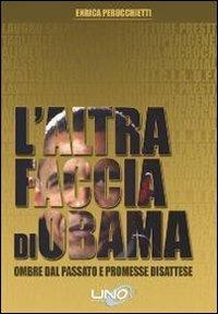 L'altra faccia di Obama. Ombre dal passato e promesse disattese - Enrica Perucchietti - copertina