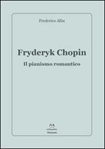 Fryderyk Chopin. Il pianismo romantico
