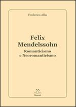 Felix Mendelssohn. Romanticismo e Neoromanticismo