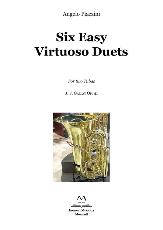 Six Easy Virtuoso Duets for Two Tubas. J. F. Gallay Op. 41 - Angelo Piazzini - copertina