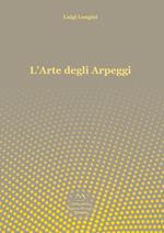 L' arte degli arpeggi. Arpeggi in tutte le tonalità per principianti, intermedi e professionisti