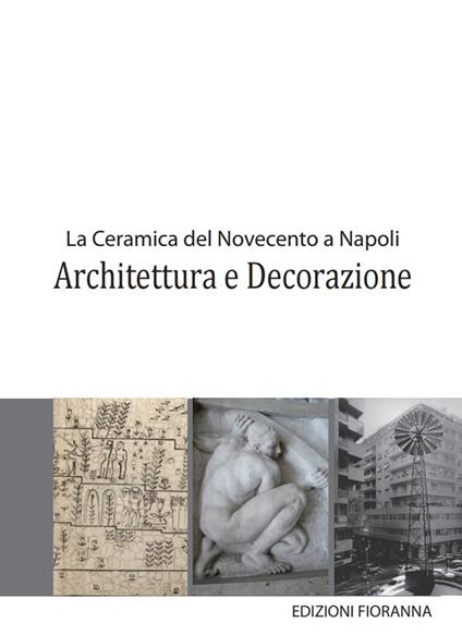 La ceramica del Novecento a Napoli. Architettura e decorazione - copertina