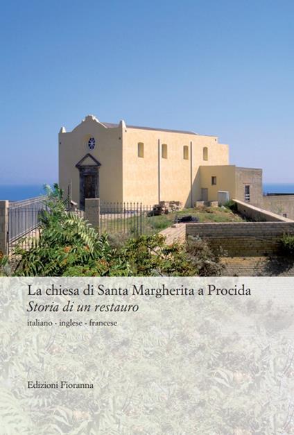 La chiesa di Santa Margherita a Procida. Storia di un restauro. Ediz. multilingue - Nicoletta Ricciardelli - copertina