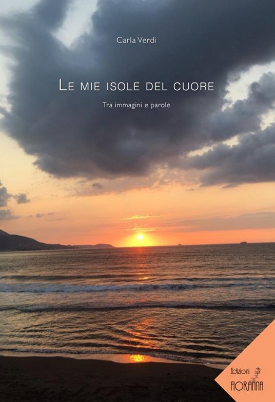 Le mie isole del cuore. Tra immagini e parole - Carla Verdi - copertina