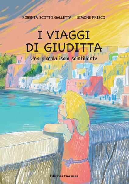 I viaggi di Giuditta. Una piccola isola scintillante - Roberta Scotto Galletta - copertina