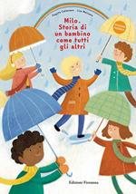 Milo. Storia di un bambino come tutti agli altri. Ediz. illustrata