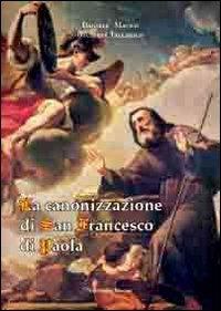 La canonizzazione di san Francesco di Paola - Giuseppe Tallarico,Daniele Macris - copertina