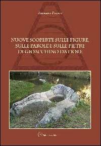 Nuove scoperte sulle figure, sulle parole e sulle pietre di Gioacchino da Fiore - Alfredo Prisco - copertina