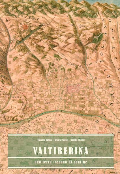 Valtiberina una terra Toscana di confine - Leonardo Rombai,Renato Stopani,Jolanda Fonnesu - copertina