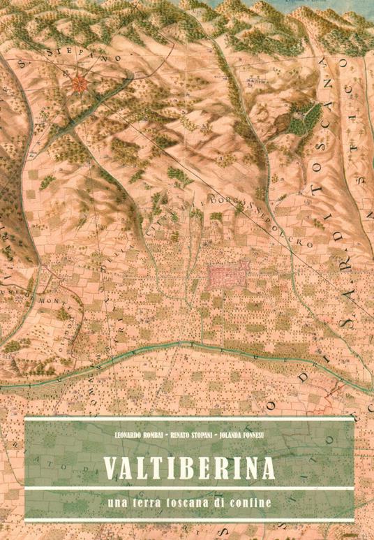 Valtiberina una terra Toscana di confine - Leonardo Rombai,Renato Stopani,Jolanda Fonnesu - copertina