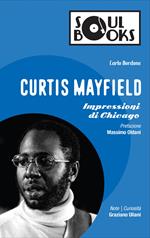 Curtis Mayfield. Impressioni di Chicago