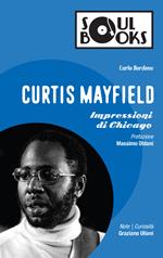 Curtis Mayfield. Impressioni di Chicago