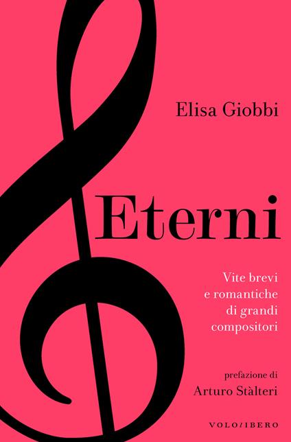 Eterni. Vite brevi e romantiche di grandi compositori - Elisa Giobbi - ebook