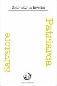 Sono nato in inverno - Salvatore Patriarca - copertina