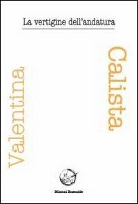La vertigine dell'andatura - Valentina Calista - copertina