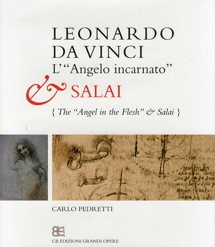 Leonardo da Vinci. L'«angelo incarnato» e Salai. Ediz. speciale - Carlo Pedretti - copertina