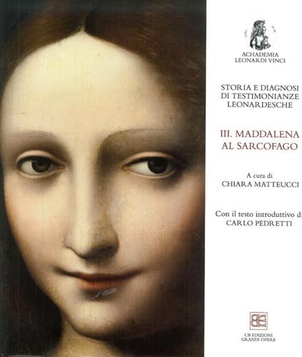 Storia e diagnosi di testimonianze leonardesche. Vol. 3: Maddalena al Sarcofago. - copertina