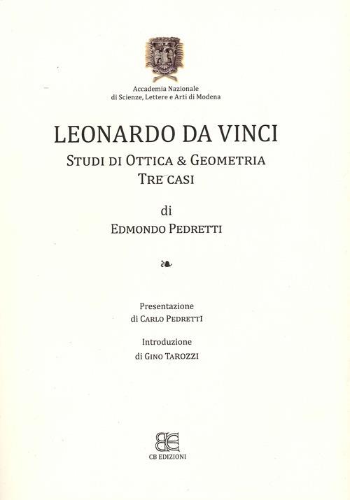 Leonardo da Vinci. Studi di ottica & geometria. Tre casi - Edmondo Pedretti - copertina