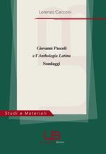 Giovanni Pascoli e l'Anthologia Latina. Sondaggi