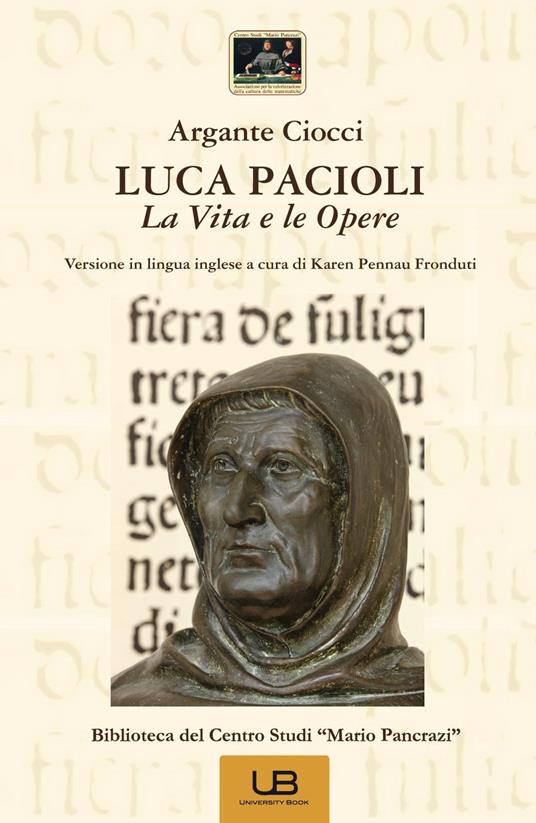 Luca Pacioli. La vita e le opere. Ediz. italiana e inglese - Argante Ciocci - copertina