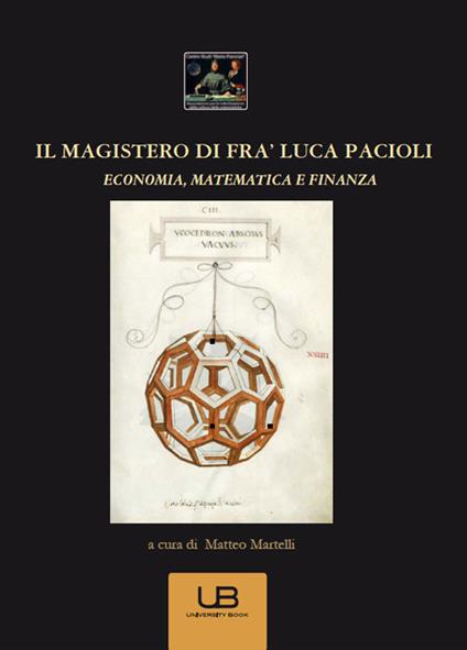 Il magistero di fra' Luca Pacioli. Economia, matematica e finanza - copertina