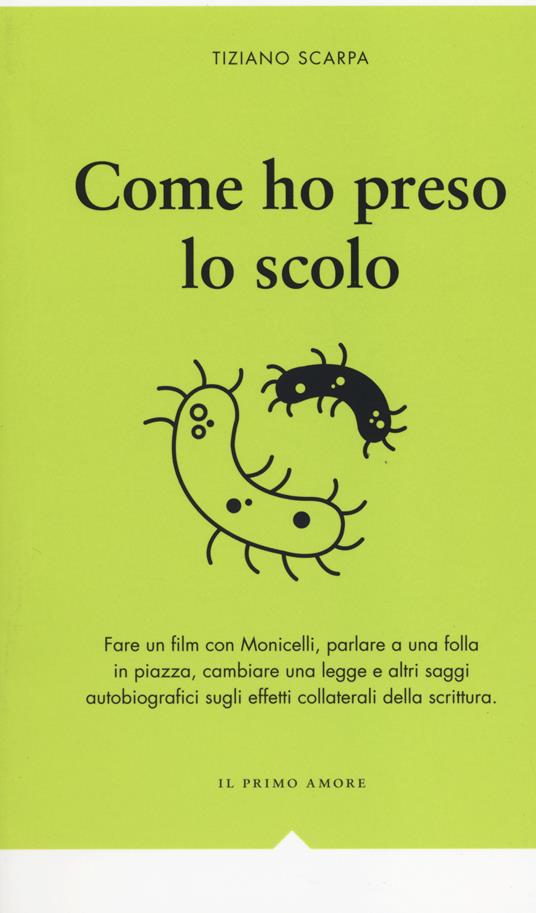 Come ho preso lo scolo - Tiziano Scarpa - copertina