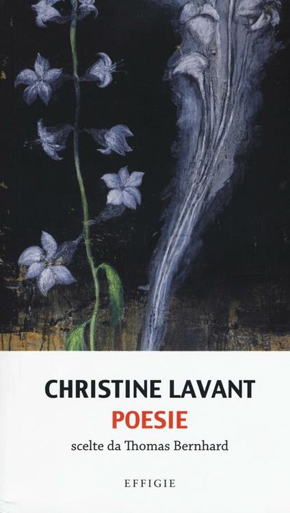 Poesie. Scelte da Thomas Bernhard - Christine Lavant - copertina