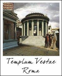 Roma, tempio di Vesta nel Foro Romano. Ediz. multilingue - copertina