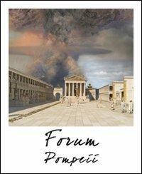 Pompei foro. Stato attuale e ricostruzione. Ediz. multilingue - copertina