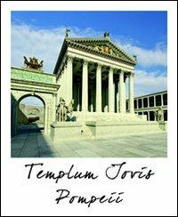 Pompei tempio di Giove. Stato attuale e ricostruzione. Ediz. multilingue - copertina