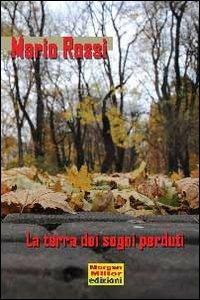 La terra dei sogni perduti - Mario Rossi - copertina