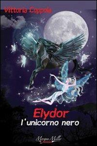 Elydor, l'unicorno nero - Vittoria Coppola - copertina