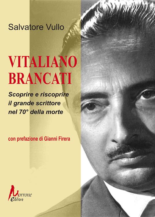 Vitaliano Brancati. Scoprire e riscoprire il grande scrittore nel 70° della morte - Salvatore Vullo - copertina